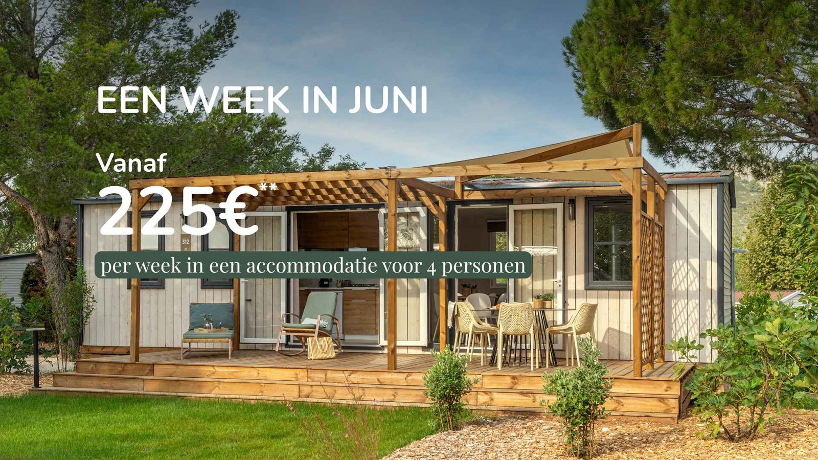 Juni: vanaf 225€ per week in een accommodatie voor 4 personen