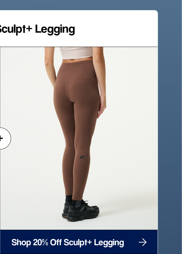 Shop 20% Off Sculpt+ Legging