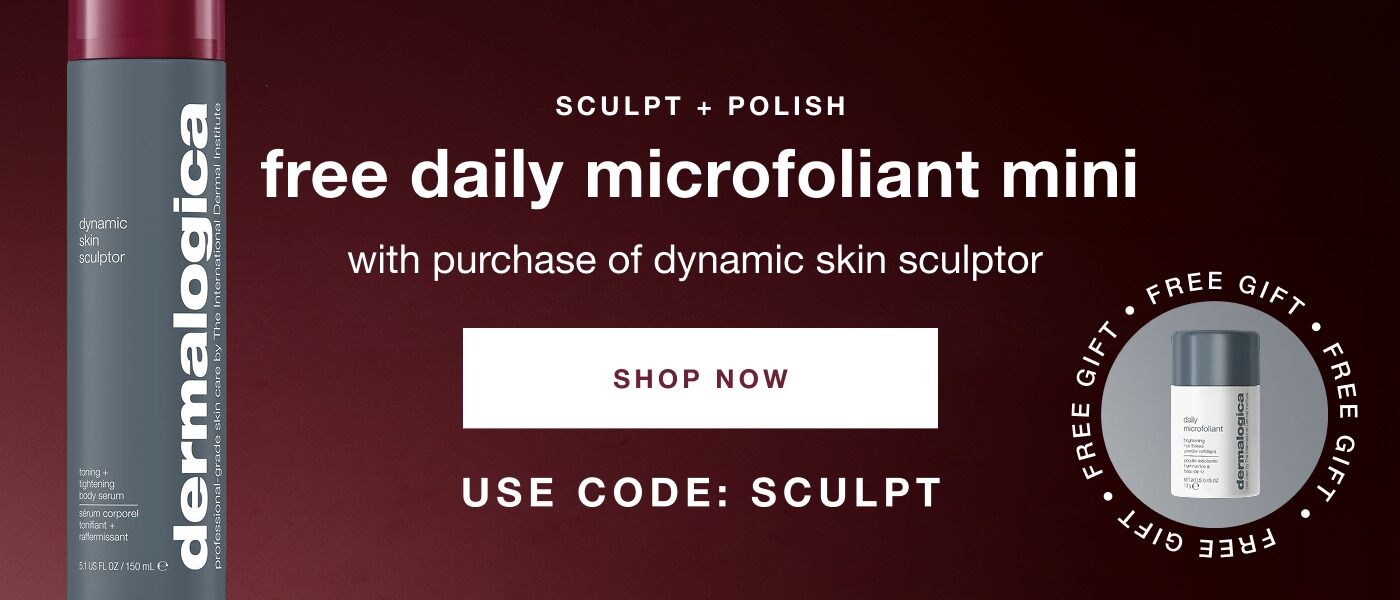 Preheader: SCULPT + POLISH​  Header: free daily microfoliant mini​  Sub: with purchase of dynamic skin sculptor ​  USE CODE: SCULPT​  CTA: SHOP NOW​  badge: free gift