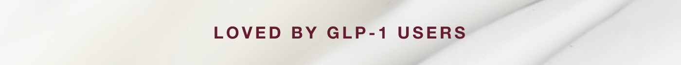 loved by glp-1 users