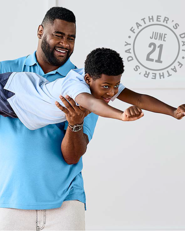 FATHER’S DAY - JUNE 21
