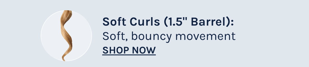Soft Curls 1.5" Barrel - soft, bouncy movement
