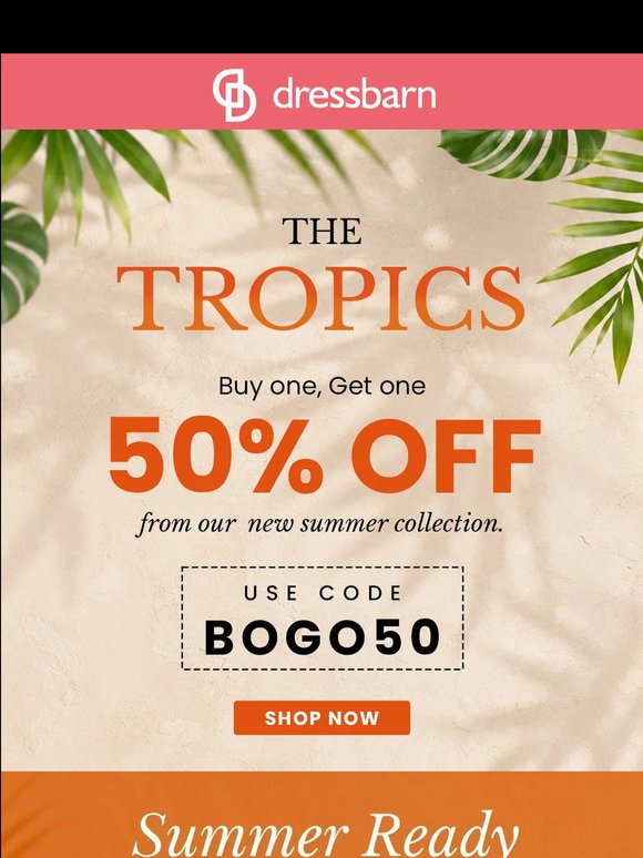SUMMER READY. BUY ONE, GET ONE 50% OFF.