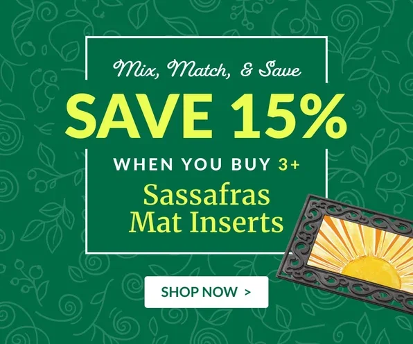 Mix, Match & Save SAVE 15% When You Buy 3+ Sassafras Mat Inserts
