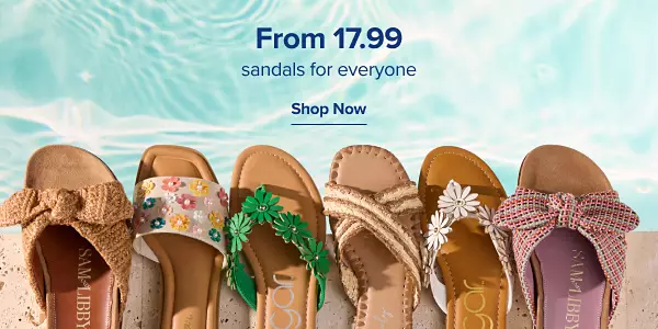 From 19.99 sandals for everyone. Shop now. Various pairs of sandals.