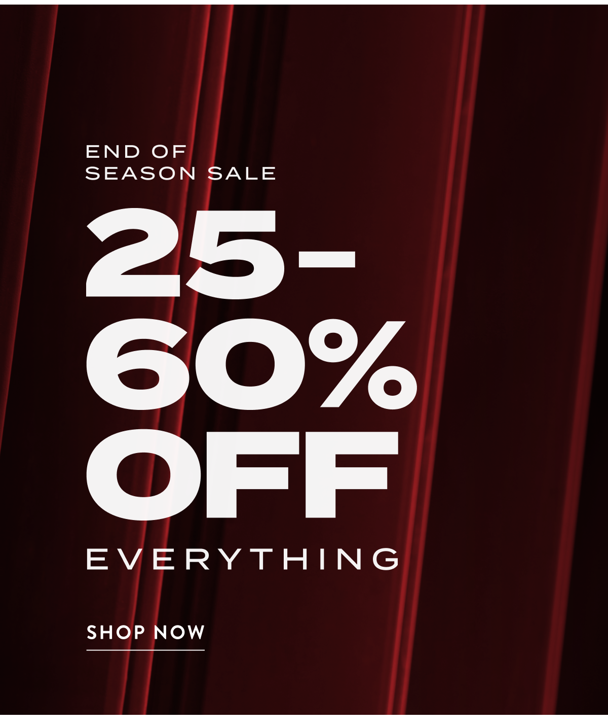 25-60% Off Everything