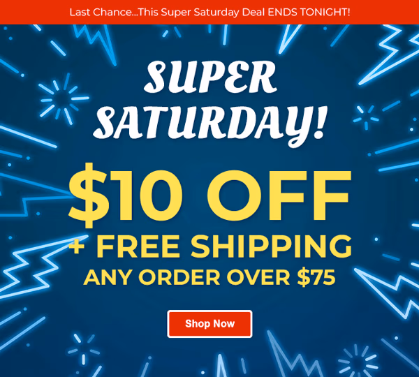 Last Chance…This Super Saturday Offer ENDS TONIGHT!