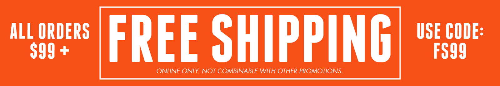 Enjoy Free Shipping on Orders 99+ | Use Code: FS99 - Online only. Not combinable with other promotions.