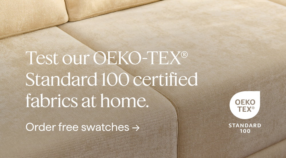 Test our OEKO-TEX® Standard 100 certified fabrics at home. Order free swatches.