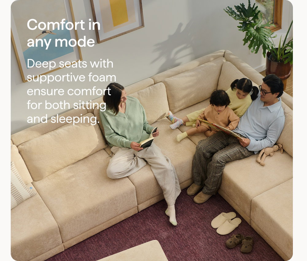 Comfort in any mode. Deep seats with supportive foam ensure comfort for both sitting and sleeping.