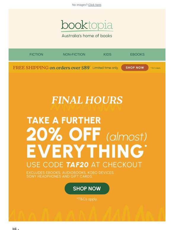 Final Hours🚨 Take a further 20% off* (almost) everything!