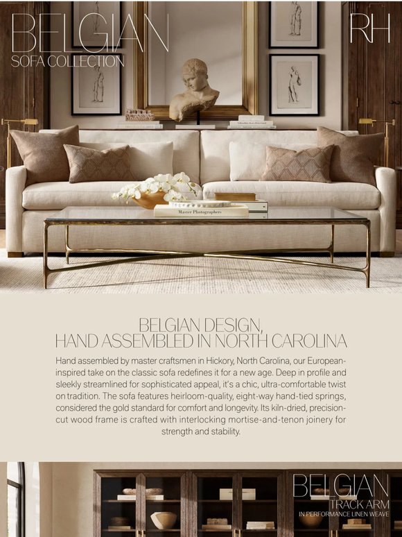 The Belgian Sofa Collection. Hand Assembled in North Carolina.