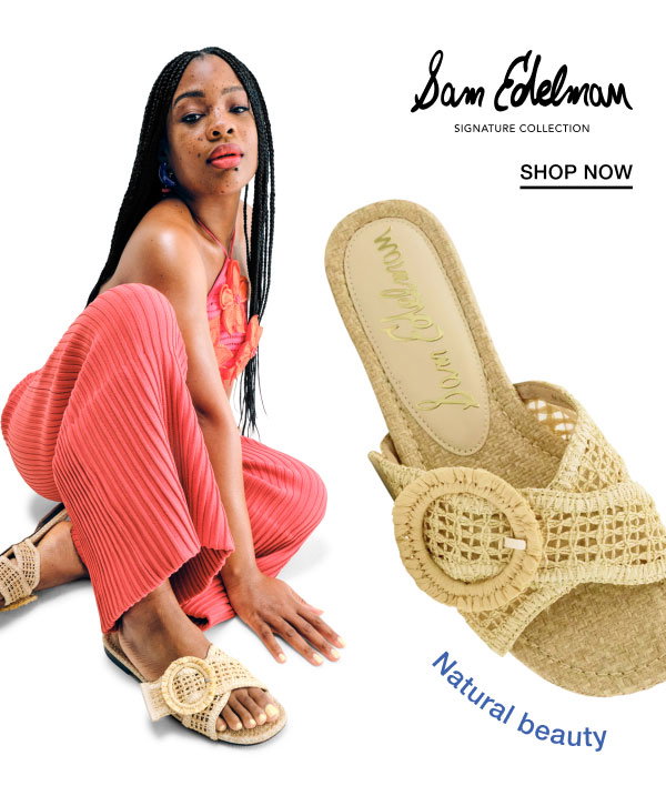 Sam Edelman | SIGNATURE COLLECTION | SHOP NOW | Natural beauty