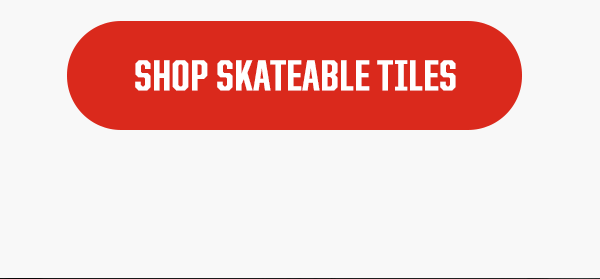 CTA: SHOP SKATEABLE TILES