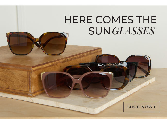 Here Comes the Sunglasses. Shop Now