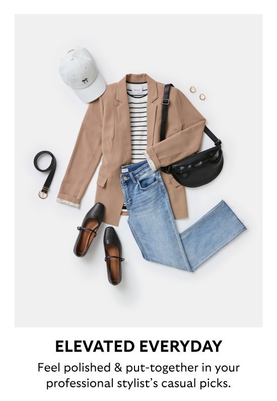 Elevated everyday. Feel polished and put-together in your professional stylist’s casual picks.