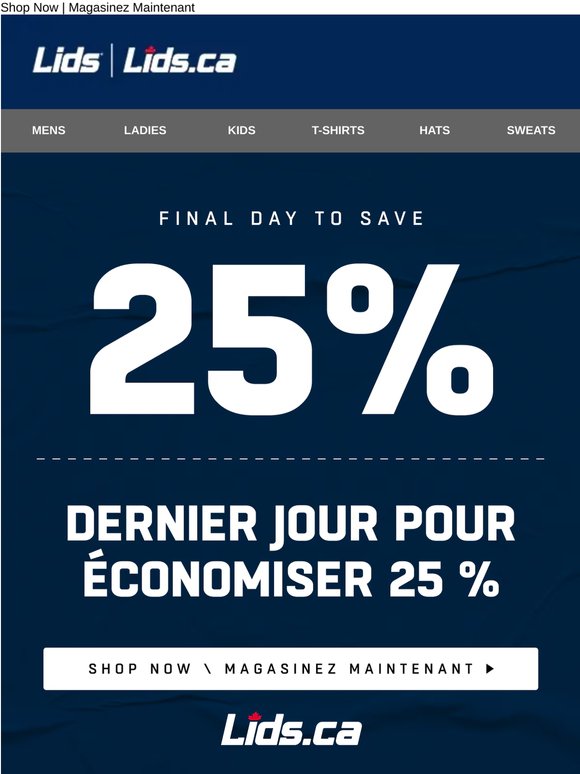 Final Day To Save 25% | Dernier jour pour économiser 25 %