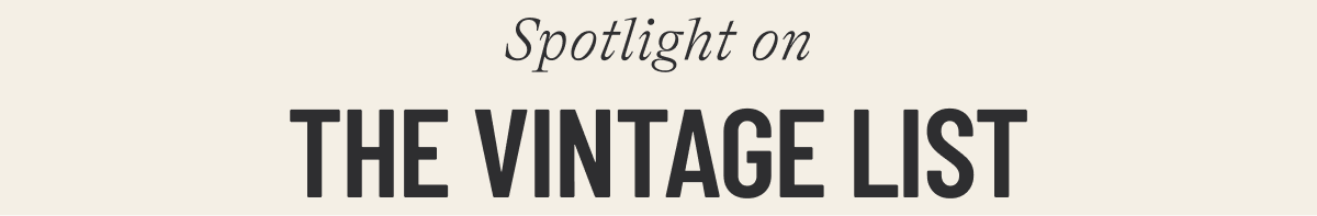 THE VINTAGE LIST