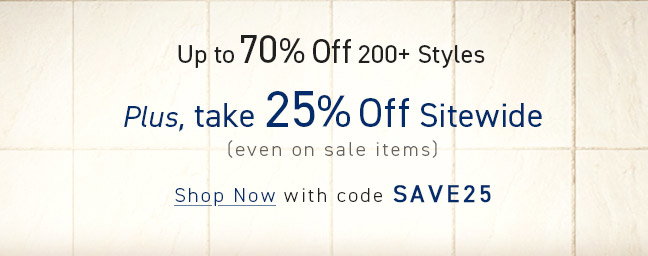 Plus, take 25% Off Sitewide with code SAVE25