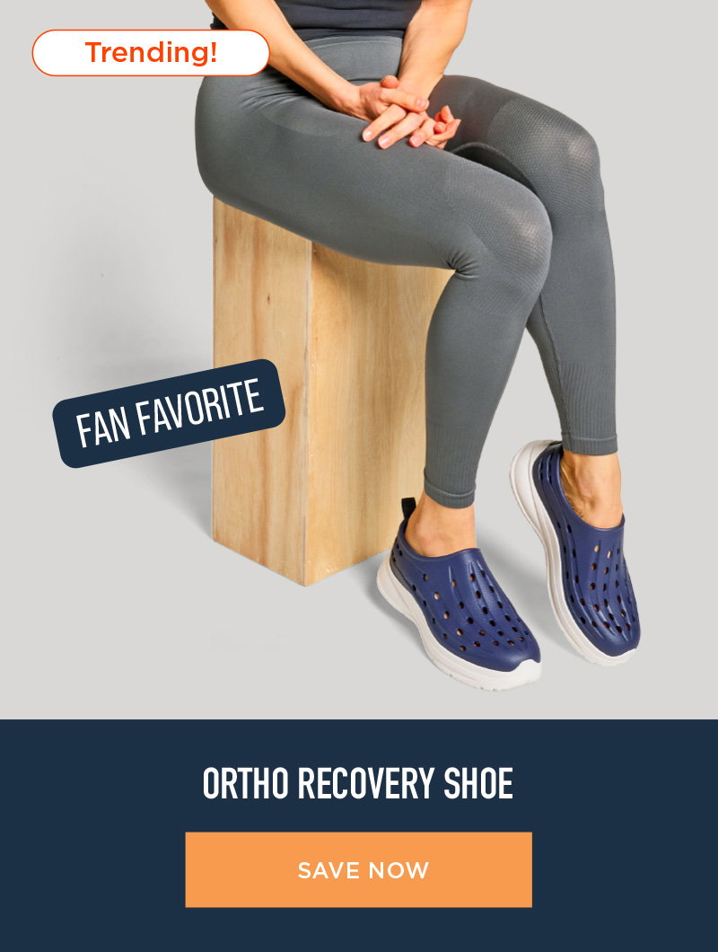 ORTHO RECOVERY SHOE SAVE NOW