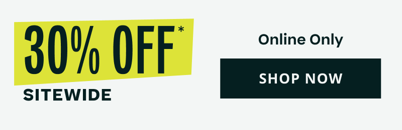 30% OFF Sitewide. Online only. Click here to shop now