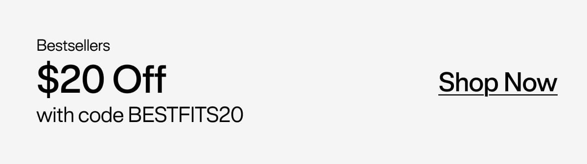 Bestsellers $20 Off with code BESTFITS20