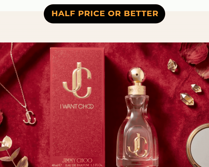 BEAUTY & FRAGRANCE BESTSELLERS HALF PRICE OR BETTER 