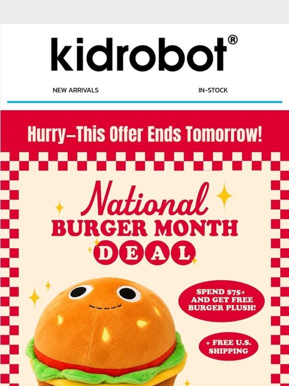 Last Chance for FREE Burger Plush! 🍔