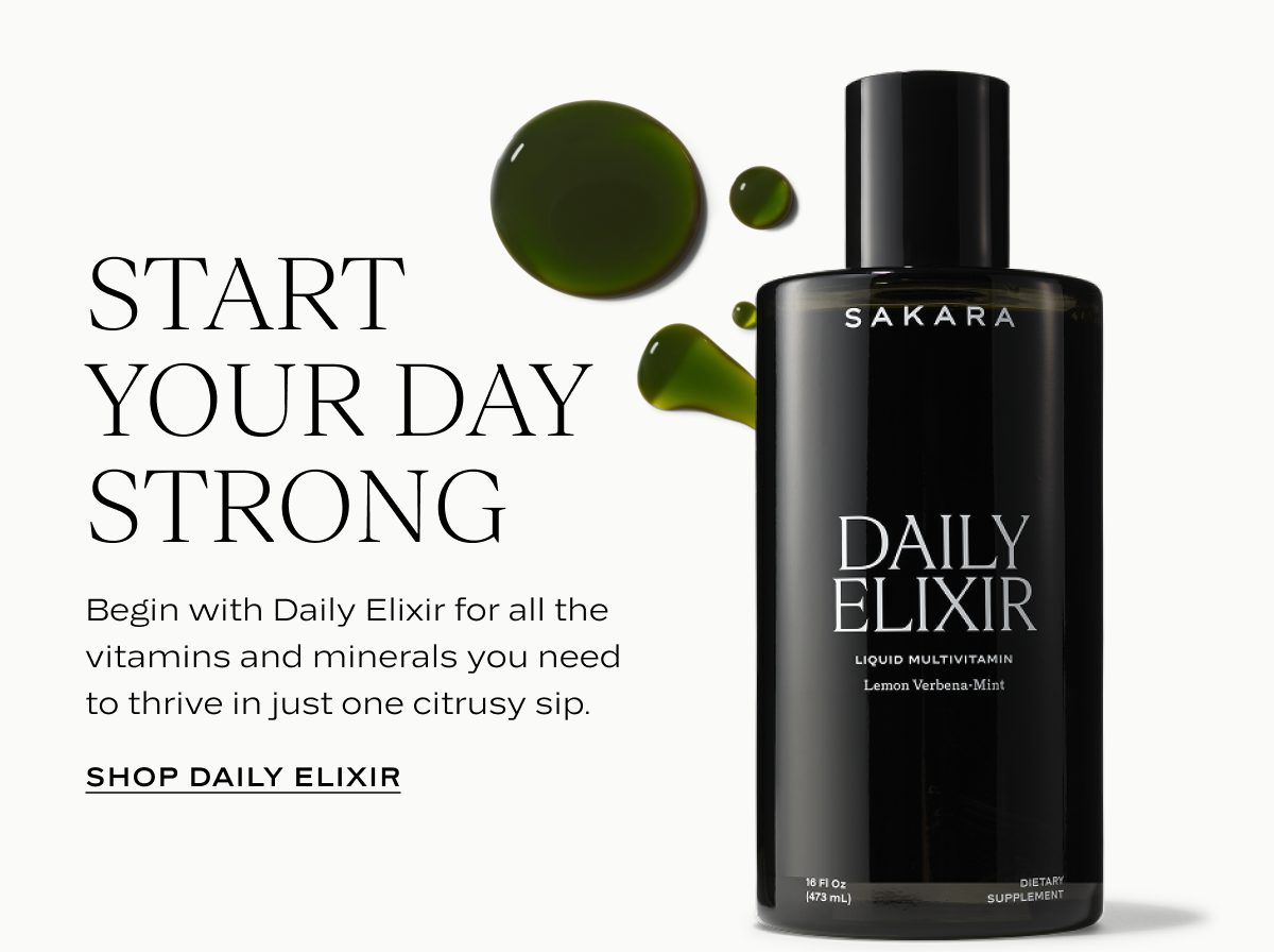 Start Your Day Strong: Begin with Daily Elixir for all the vitamins and minerals you need to thrive in just one citrusy sip.