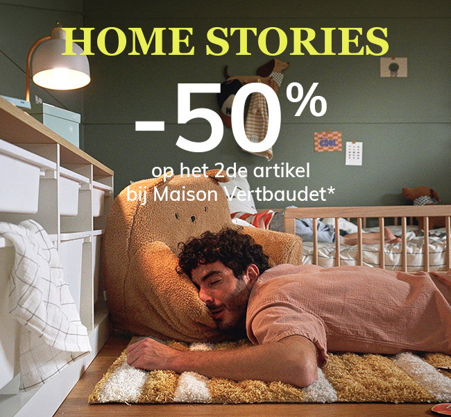 Home Stories -50% op het 2de artikel bij Maison Vertbaudet*