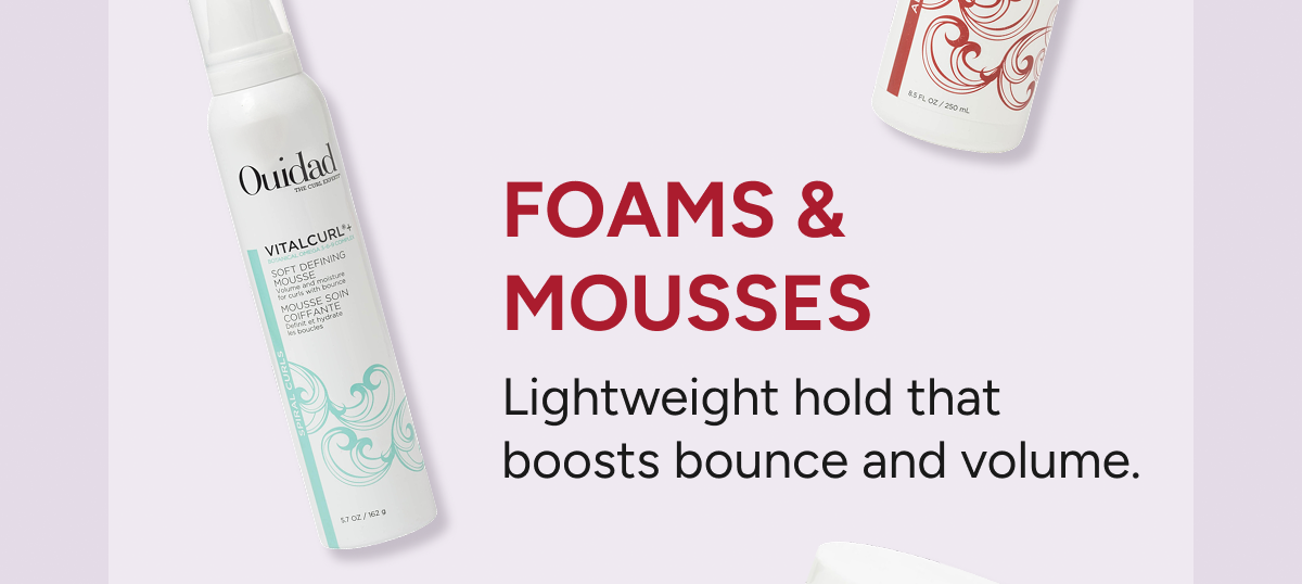 Foams and Mousses - lightweight hold that boost bounce and volume