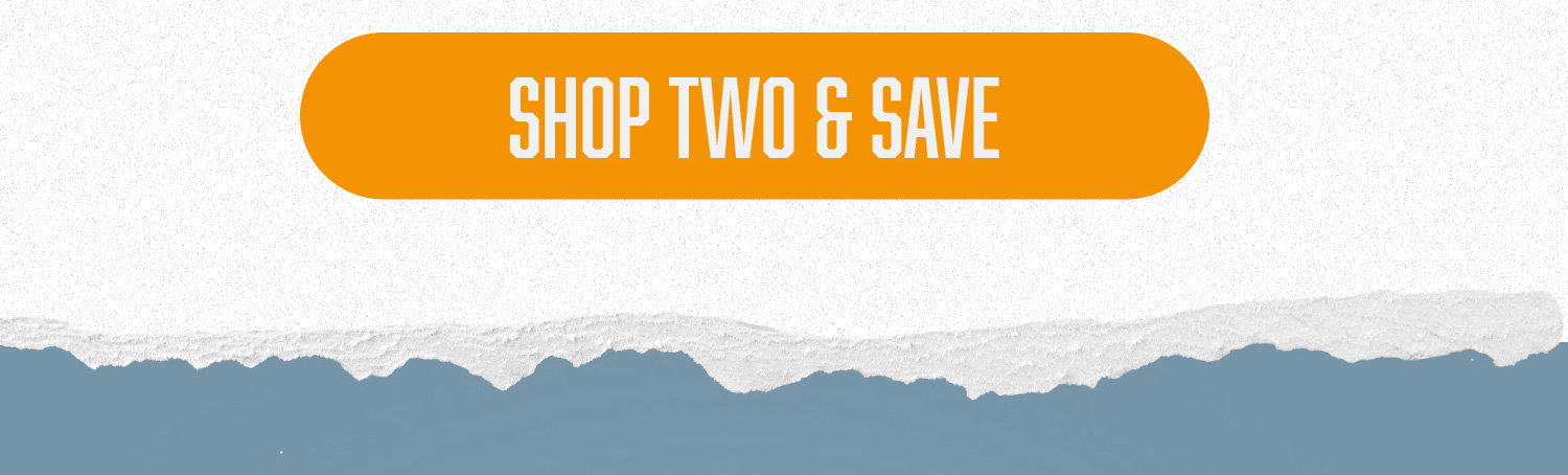 SHOP TWO & SAVE