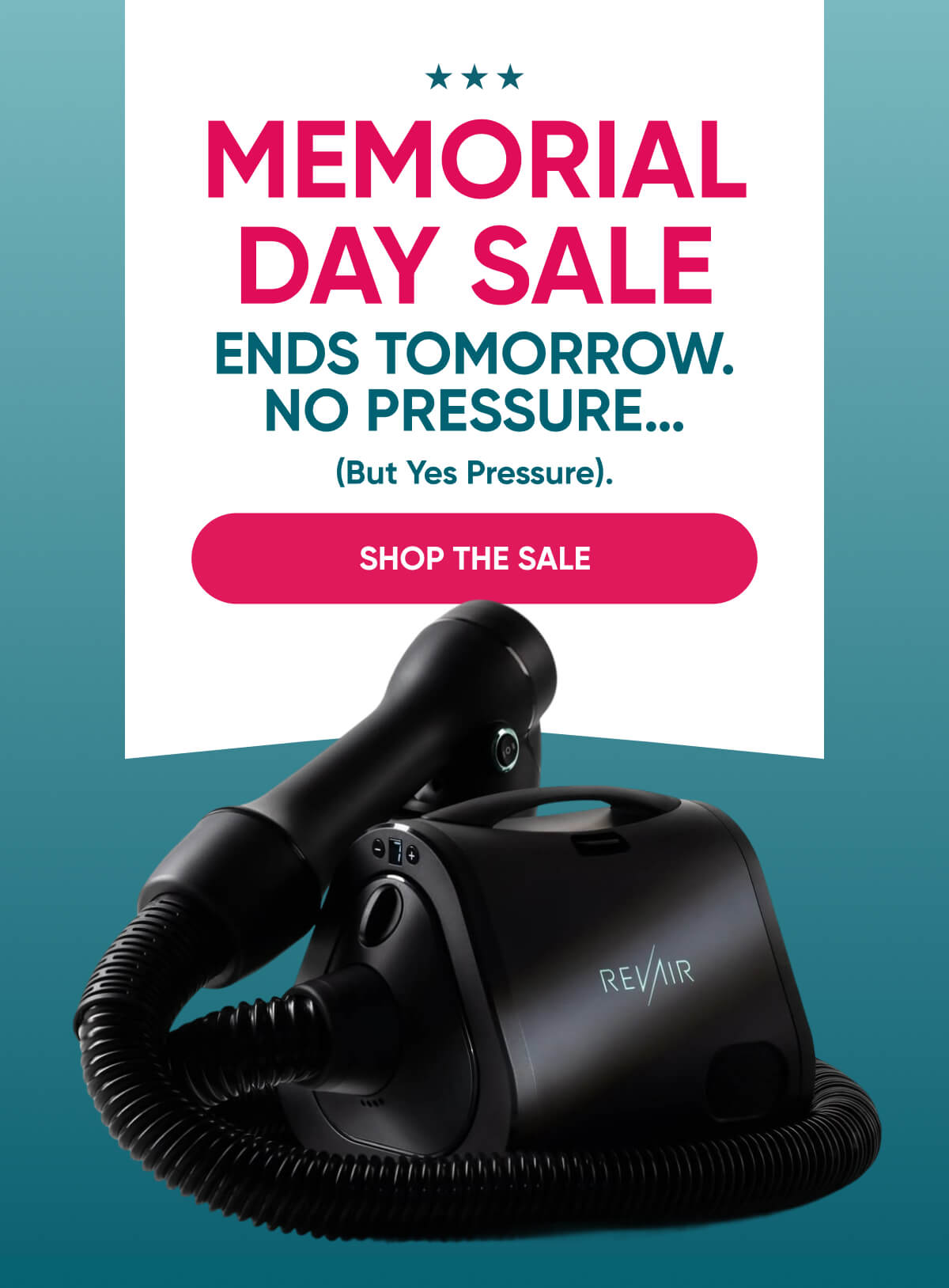 MEMORIAL DAY SALE Ends Tomorrow. No Pressure… (But Yes Pressure).