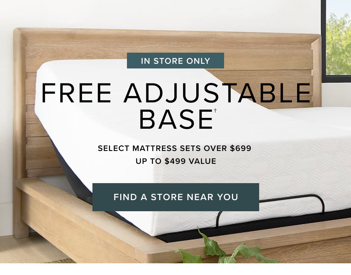 Free Adjustable Base. Find A Store Near You