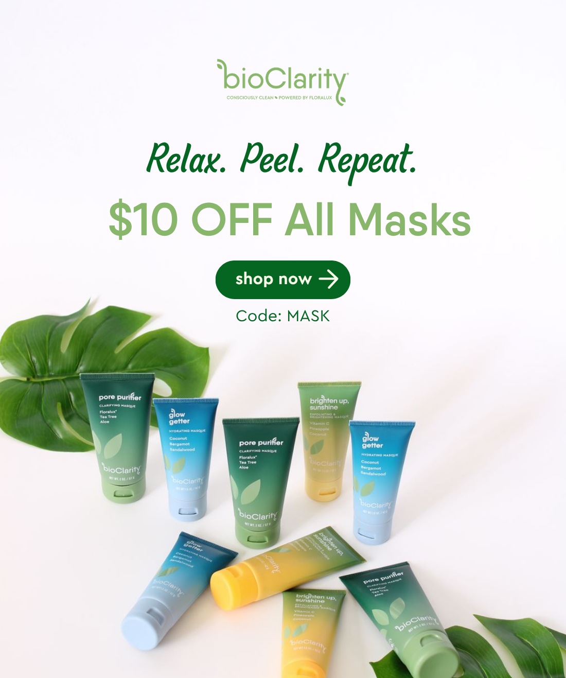 Relax. Peel. Repeat. $10 OFF All Masks! Shop Now Code: MASK