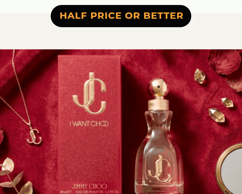 BEAUTY & FRAGRANCE BESTSELLERS HALF PRICE OR BETTER 