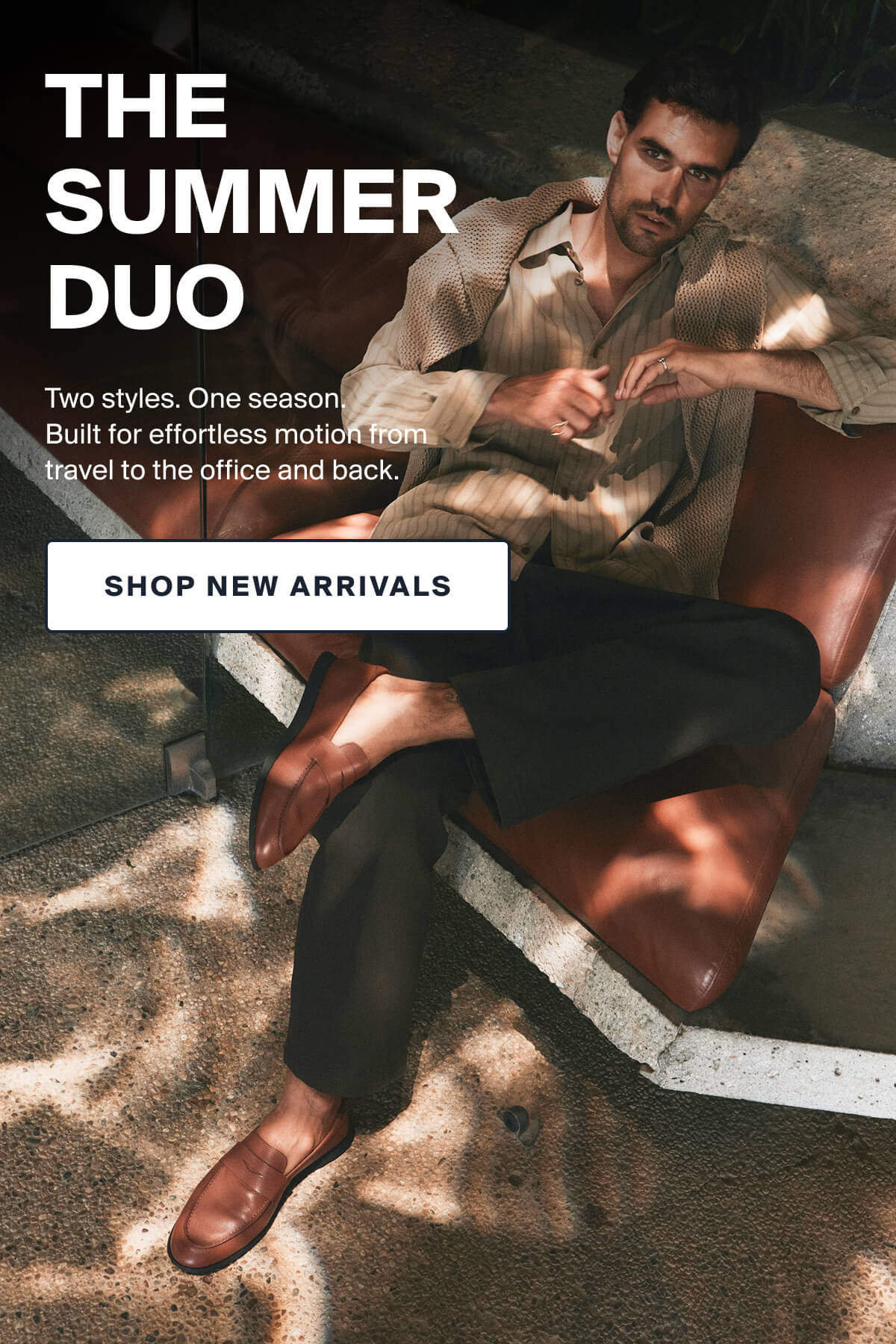 THE SUMMER | DUO | Two styles. One season. Built for effortless motion from  travel to the office and back. | SHOP NEW ARRIVALS