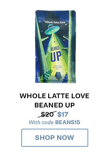 Whole Latte Love Beaned Up Whole Bean Coffee