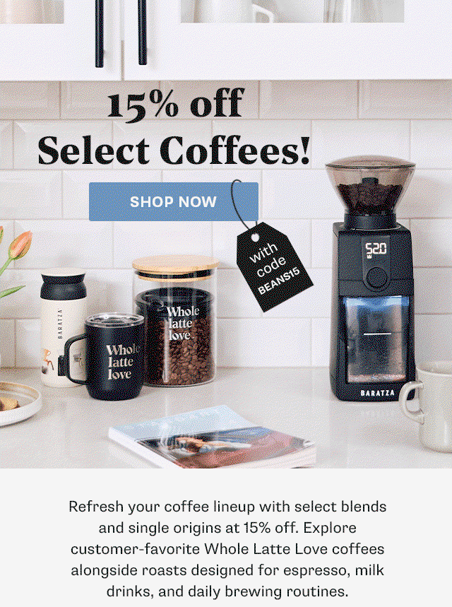 15% off Select Coffees with BEANS15: Shop Now