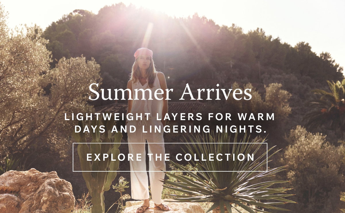 The Summer Collection. Explore New Arrivals for Summer Season Ahead.