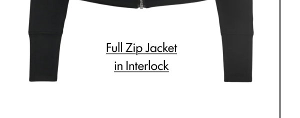 Full Zip Jacket in Interlock