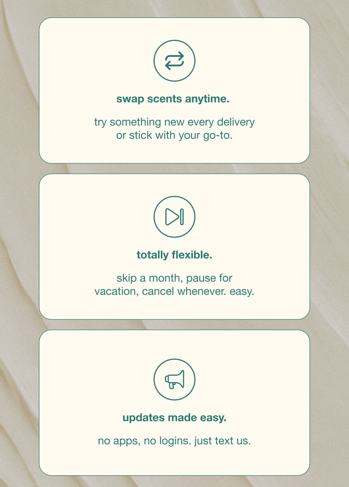 swap scents anytime. totally flexible. update made easy