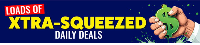XTRA SQUEEZED DAILY DEALS - DONT DELAY