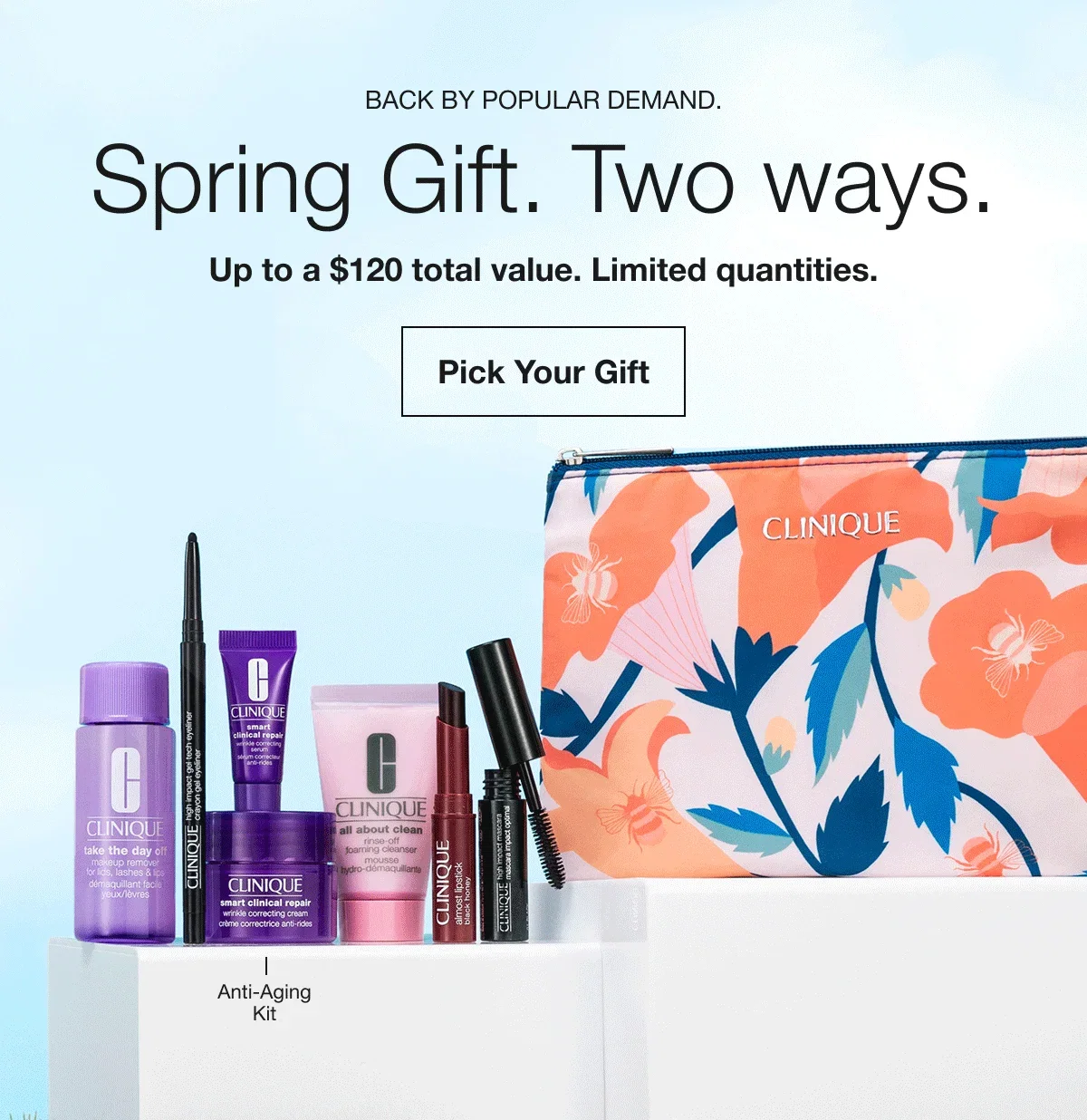 Back By Popular Demand. | Spring Gift. Two ways. | Up to a $120 total value. Limited quantities. | Pick Your Gift | Anti-Aging Kit | Glow Kit