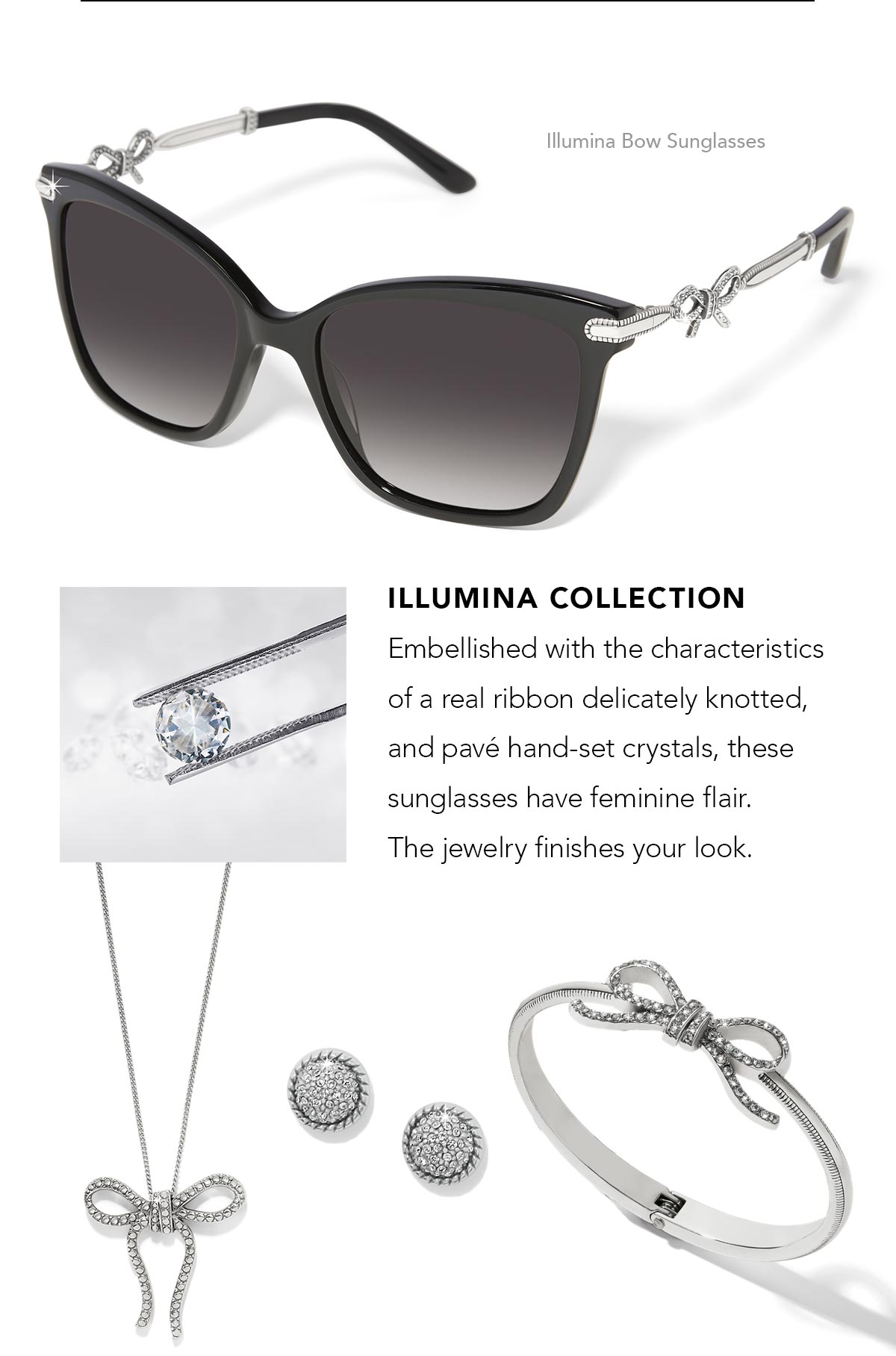 Illumina Bow Sunglasses - Illumina Collection - Embellished with the characteristics of a real ribbon delicately knotted, and pave hand-set crystals, these sunglasses have feminine flair. The jewelry finishes your look. - Shop Now