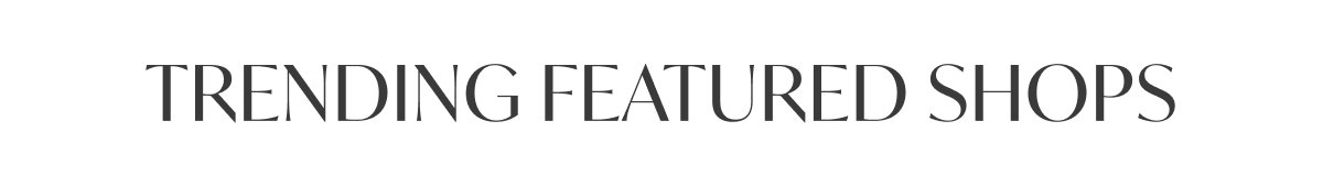 Discover Trending Featured Shops