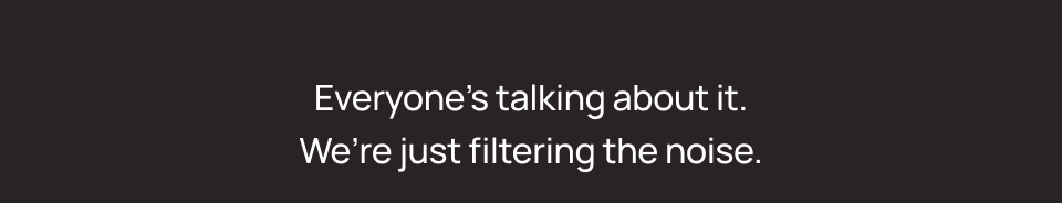Everyone's talking about it