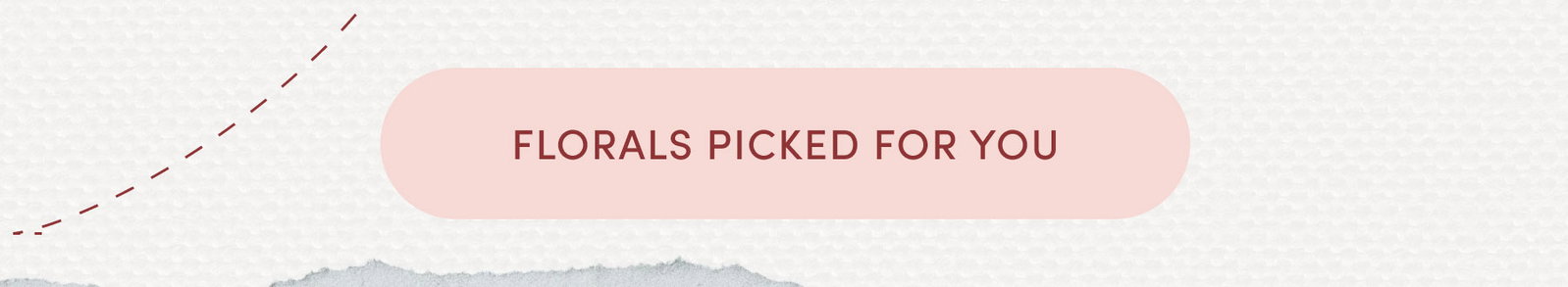 Florals Picked For You