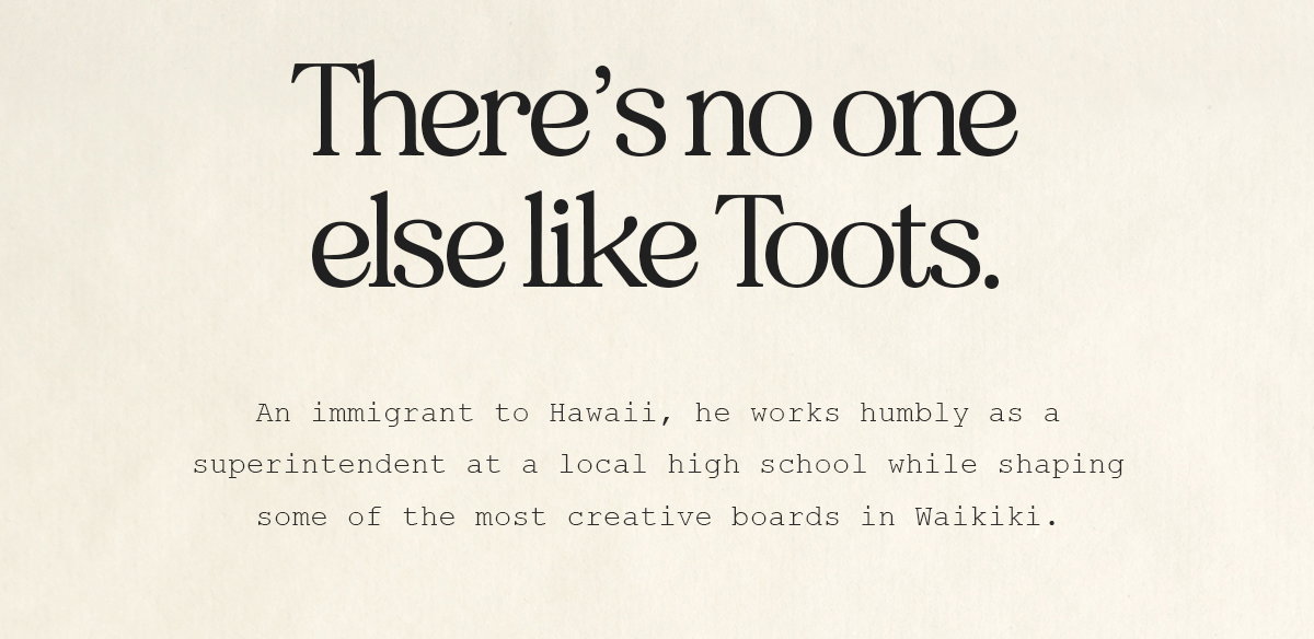 There's no one else like Toots.
