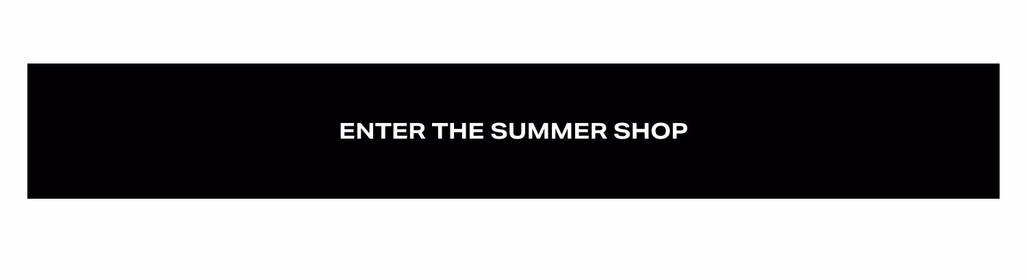 Enter The Summer Shop
